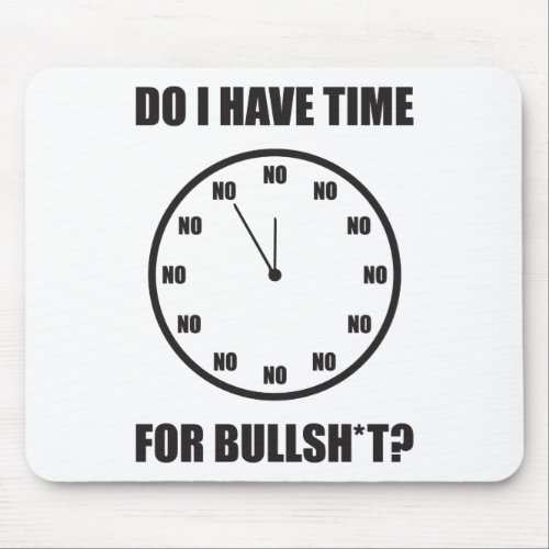 Do I Have Time For Bullsht Clock Mouse Pad