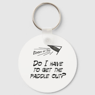 Do I have to get the paddle out? Keychain