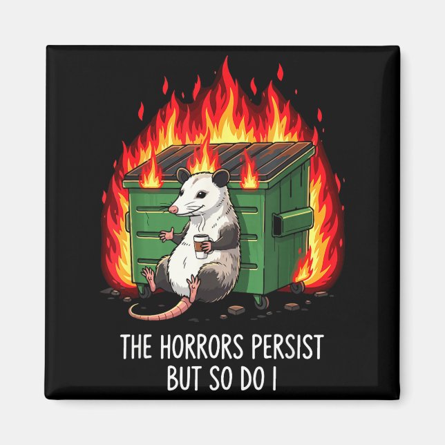 Do I Horrors Persist So Possum Meme Magnet (Front)