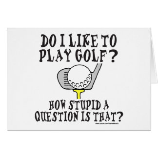 DO I LIKE TO PLAY GOLF T-SHIRTS AND GIFTS CARDS