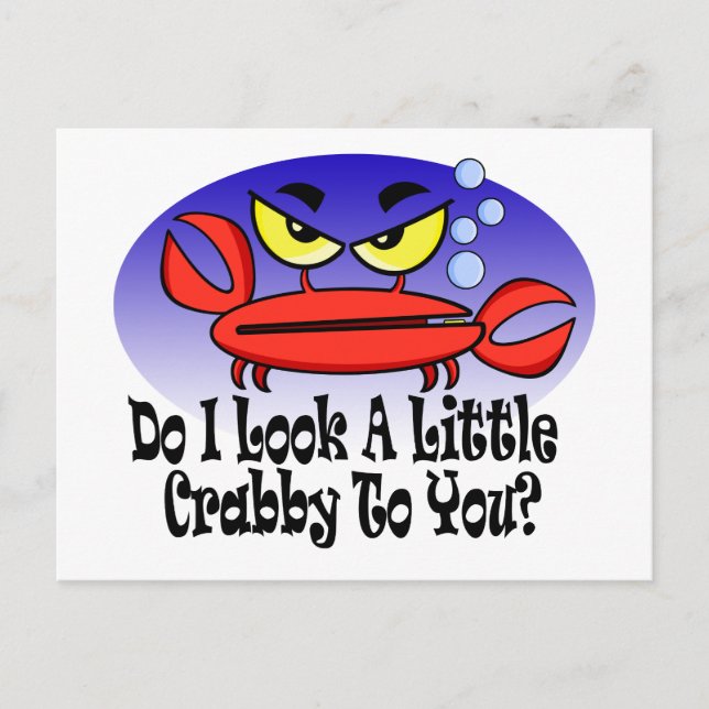 Do I look a little crabby to you? Postcard (Front)