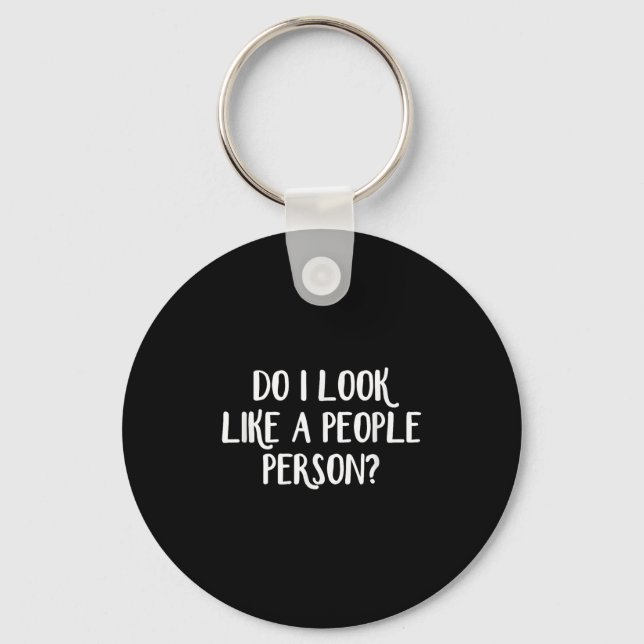 Do I Look Like A People Person - Black - Uni-adult Keychain (Front)