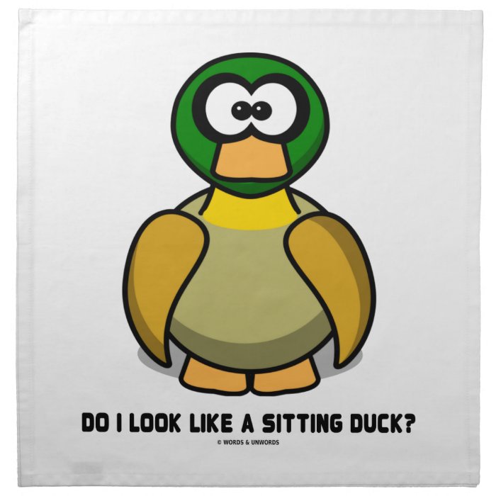 Do I Look Like A Sitting Duck? (Cartoon Like Duck) Napkin