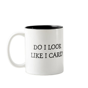 Do I Look Like I Care? Two-Tone Coffee Mug
