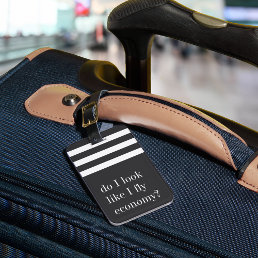 Do I Look Like I Fly Economy? Funny Luggage Tag