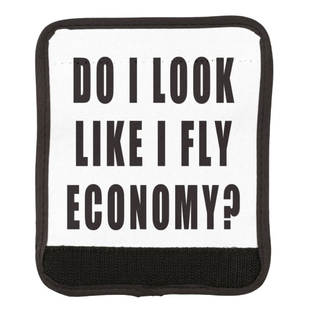 Do I Look Like I Fly Economy Luggage Handle Wrap (Front)