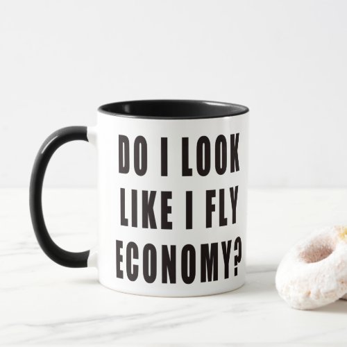 Do I Look Like I Fly Economy Mug