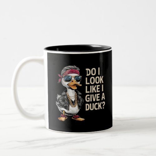 Do i look like i give a duck1 Two_Tone coffee mug