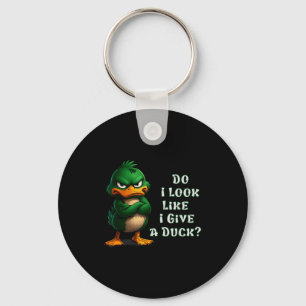 Do I-look Like I Give A Duck Funny Sarcastic-duck Keychain