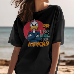 Do I Look Like I Give a Duck Sarcastic Funny Duck T-Shirt
