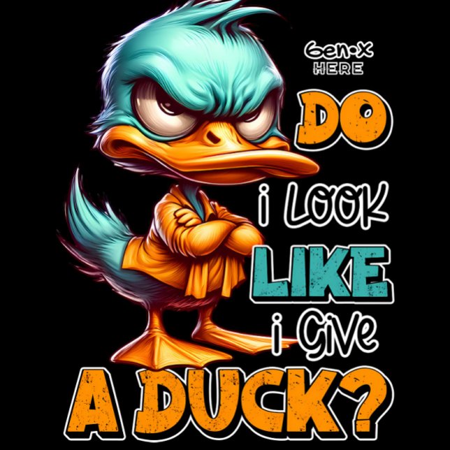 Do I Look Like I Give A Duck Sarcastic T-Shirt (Creator Uploaded)