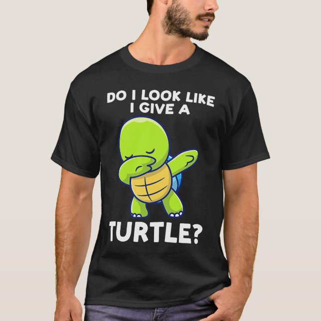 do I look like I give a turtle turtles T-Shirt (Front)