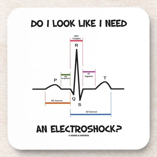 Do I Look Like I Need An Electroshock? EKG ECG Drink Coaster (Front)