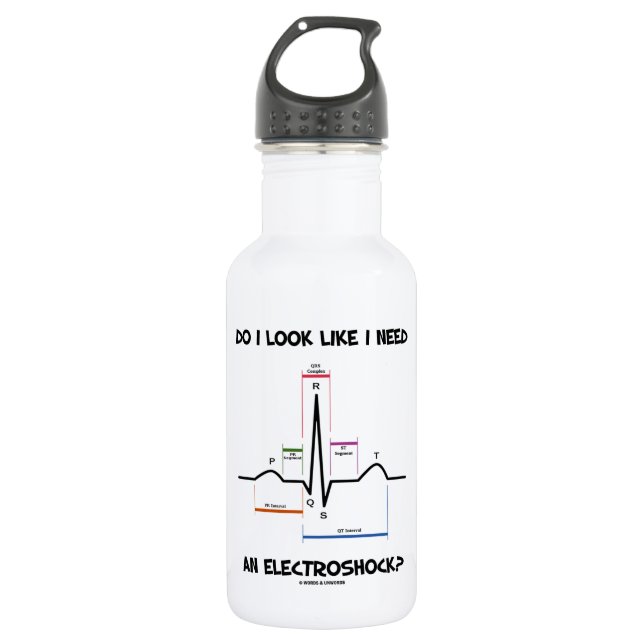 Do I Look Like I Need An Electroshock? EKG ECG Stainless Steel Water Bottle (Front)