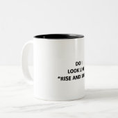 Do I Look Like I Rise and Shine? Two-Tone Coffee Mug (Front Left)