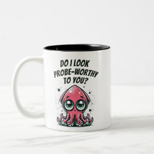 Do I look probe-worthy to you? Two-Tone Coffee Mug