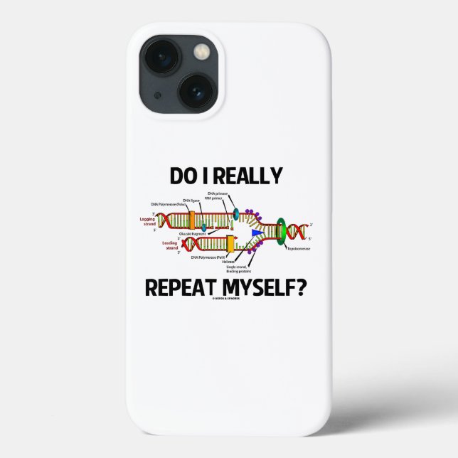 Do I Really Repeat Myself? DNA Replication Humor Case-Mate iPhone Case (Back)
