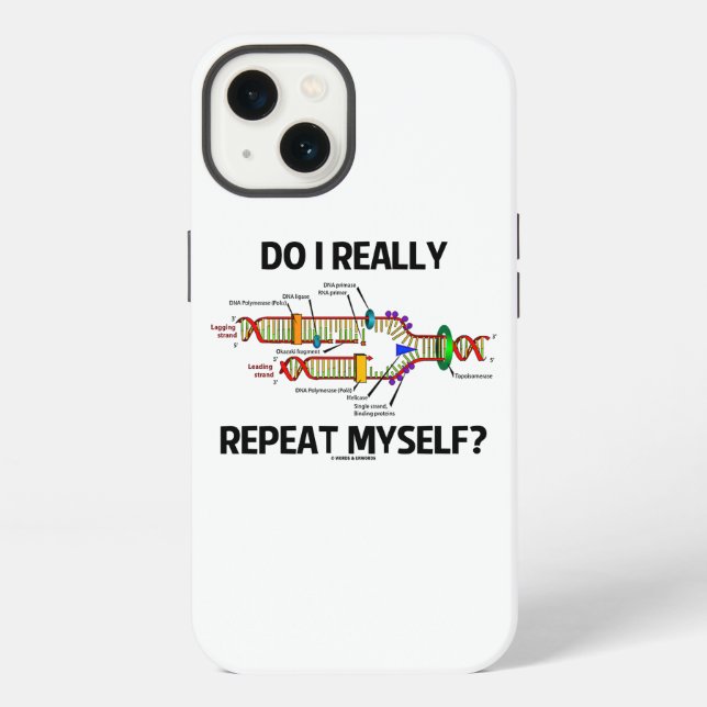 Do I Really Repeat Myself? DNA Replication Humor Iphone Case (Back)