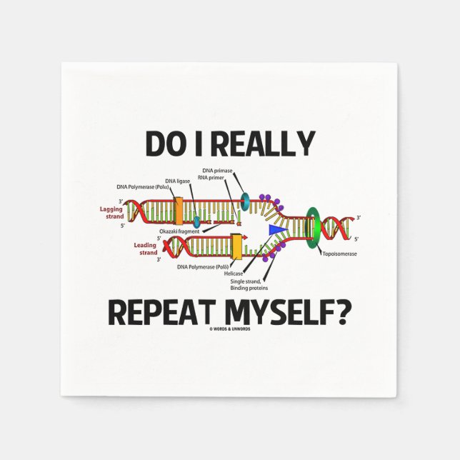 Do I Really Repeat Myself? DNA Replication Humor Napkins (Front)