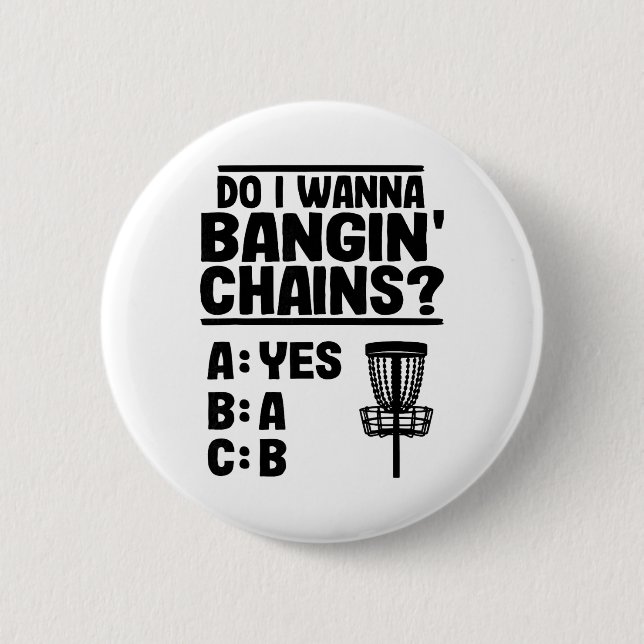 Do I Wanna Nging Chains Frisbee Sket Funny Disc Go Button (Front)