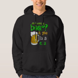 Do I Want A Beer Drinking St Patricks Day Funny Co Hoodie