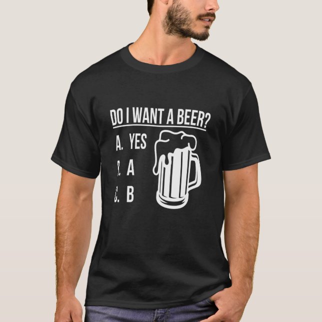 Do i want a beer Green Lucky Shamrock St Patrick's T-Shirt (Front)