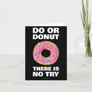 Do Is Donut There No Try Donut Card