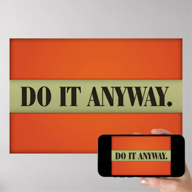 DO IT ANYWAY. POSTER Zazzle
