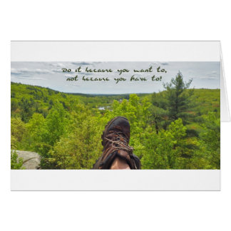 Do It Because You Want To, Not Because You Have To Cards