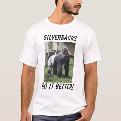 do it better Silverbacks T_Shirt