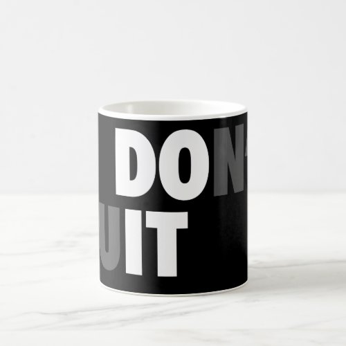 DO IT DONT QUIT _ Motivational Coffee Mug
