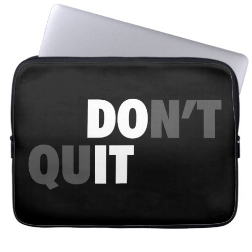 DO IT DONT QUIT _ Motivational Laptop Sleeve