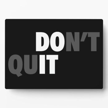 Do It (don't Quit) - Motivational Plaque by physicalculture at Zazzle