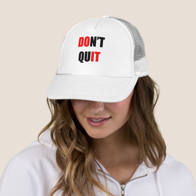 Do it. Don't quit Trucker Hat (In Situ)