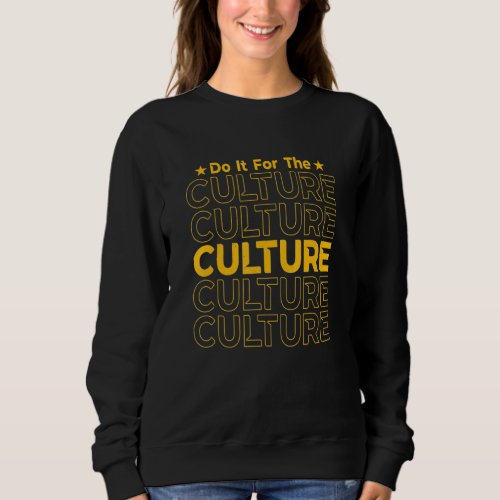 Do It For Black History Month Culture African Root Sweatshirt