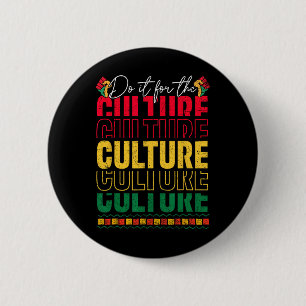 Do It For The Culture Black History Juneteenth Men Button
