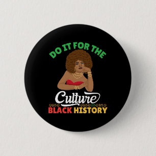 Do It For The Culture Black History Month African  Button
