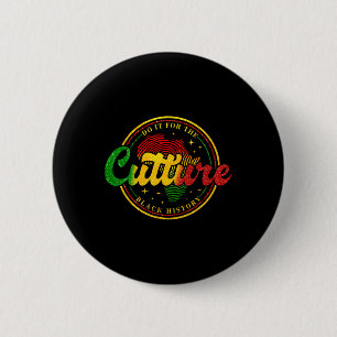 Do It For The Culture Black History Month African  Button