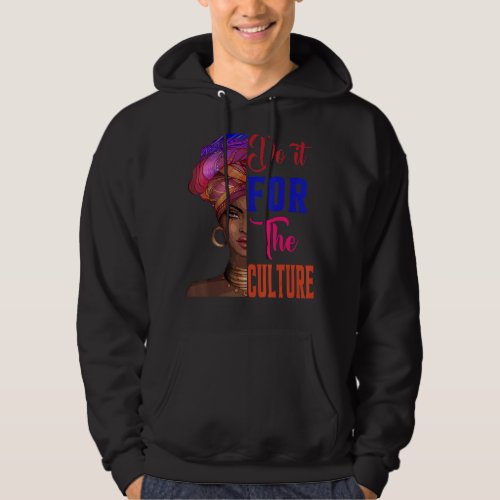 Do it For The Culture Black History Month African  Hoodie