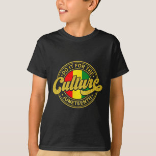 Do It For The Culture Juneteenth Shirt Black Histo
