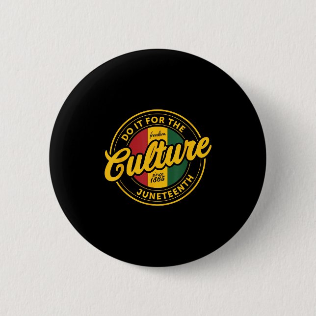 Do It For The Cultures Black History Month Junetee Button (Front)