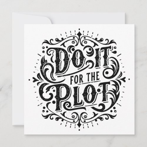 Do it for the plot