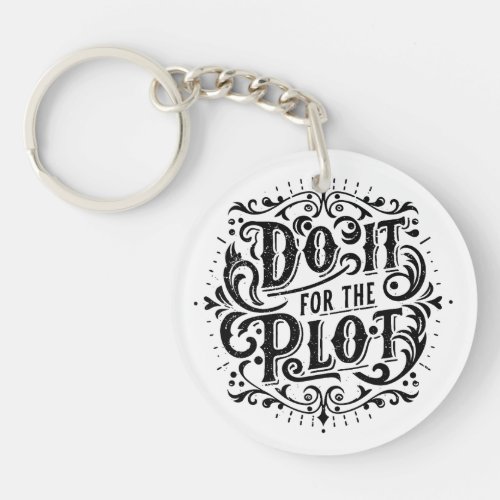 Do it for the plot keychain