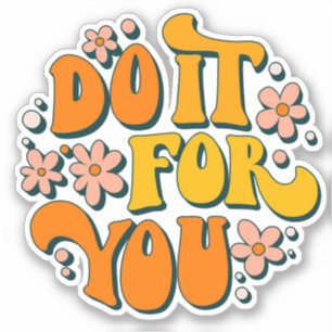 Do It For You Groovy Retro Floral Motivation Sticker