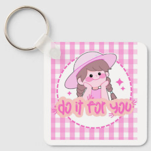 Do It For You - Inspirational Quote Cute Girl Pink Keychain