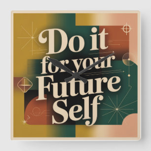 Do It For Your Future Self Square Wall Clock
