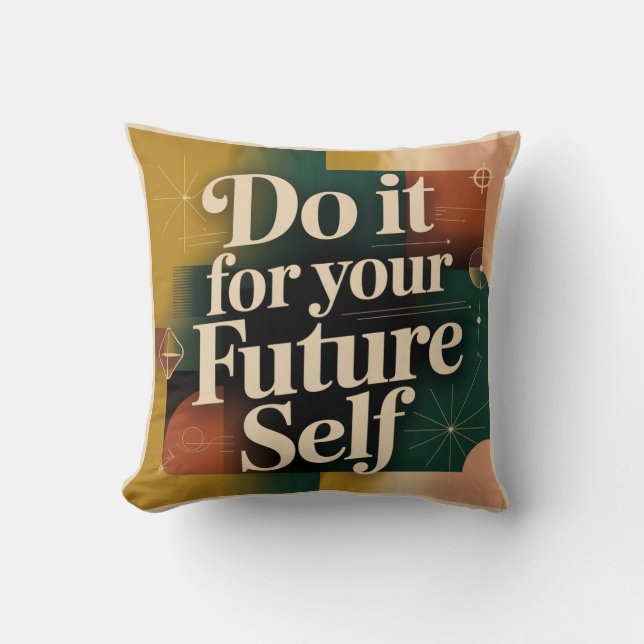 Do It For Your Future Self Throw Pillow (Front)