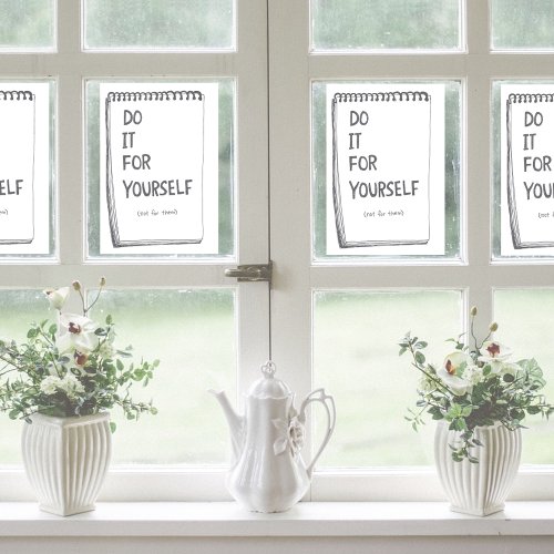 Do It For Yourself Window Cling