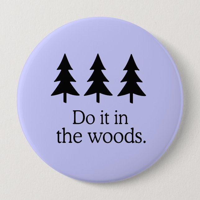 DO IT IN THE WOODS PINBACK BUTTON (Front)