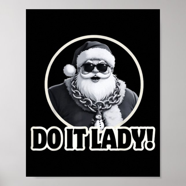 Do It Lady It's Christmas Funny Holiday Festive  Poster (Front)